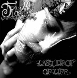 Forgive Me : Last Drop of Life